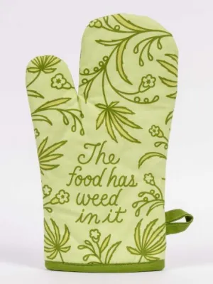 The Food Has Weed In It  - Oven Mitt